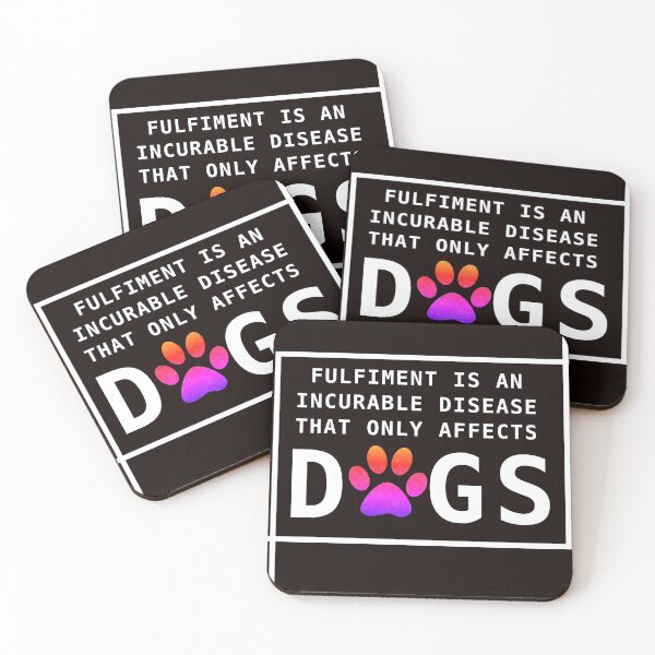 Item preview, Fulfillment is an incurable disease that only affects dogs designed and sold by Mounir Ameur Ali.