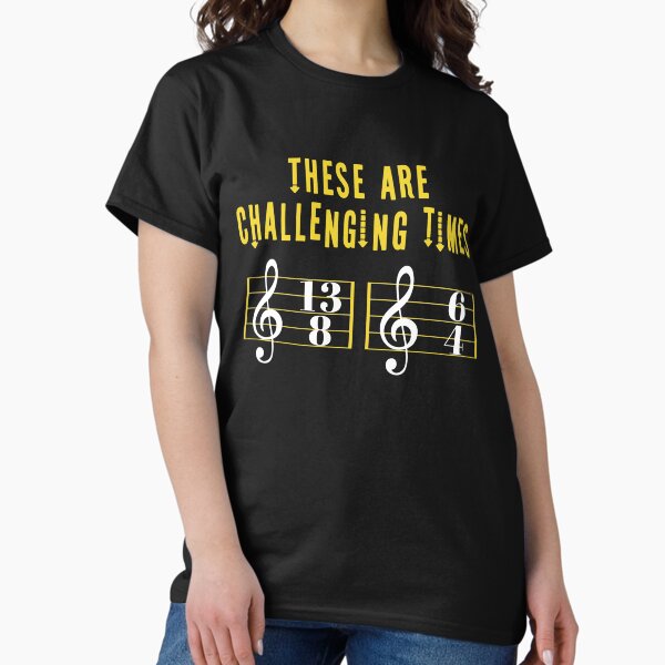 Item preview, These Are Challenging Times Music Lover funny musician Gift designed and sold by HeroTee.