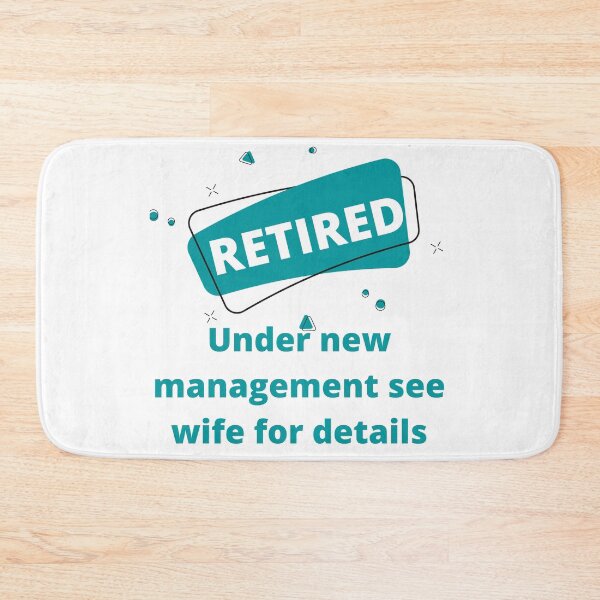 Item preview, Retired Under New Management See Wife For Details designed and sold by Rebend.
