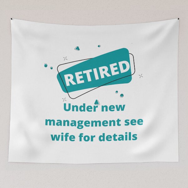 Item preview, Retired Under New Management See Wife For Details designed and sold by Rebend.
