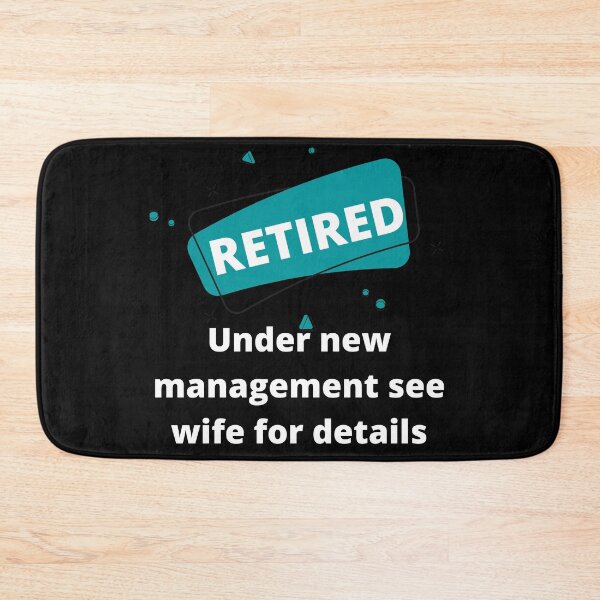 Item preview, Retired Under New Management See Wife For Details designed and sold by Rebend.
