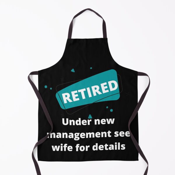 Item preview, Retired Under New Management See Wife For Details designed and sold by Rebend.