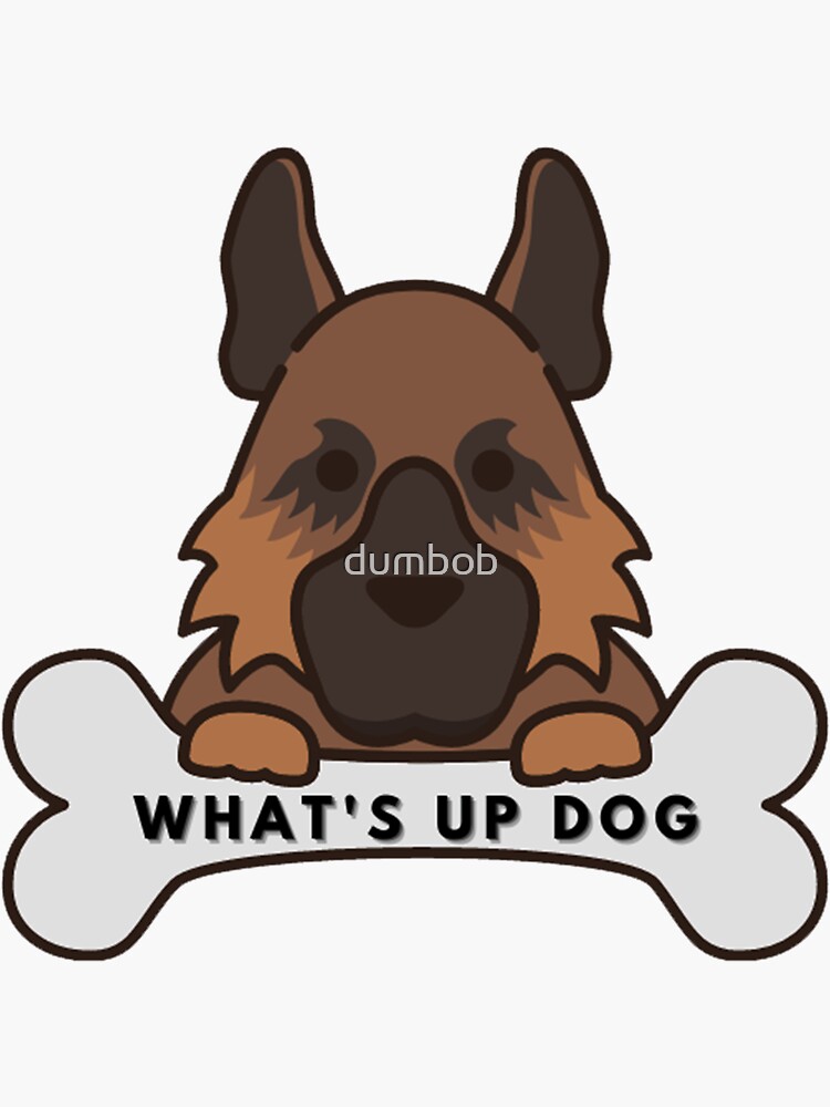 "whats up dog!" Sticker by dumbob Redbubble