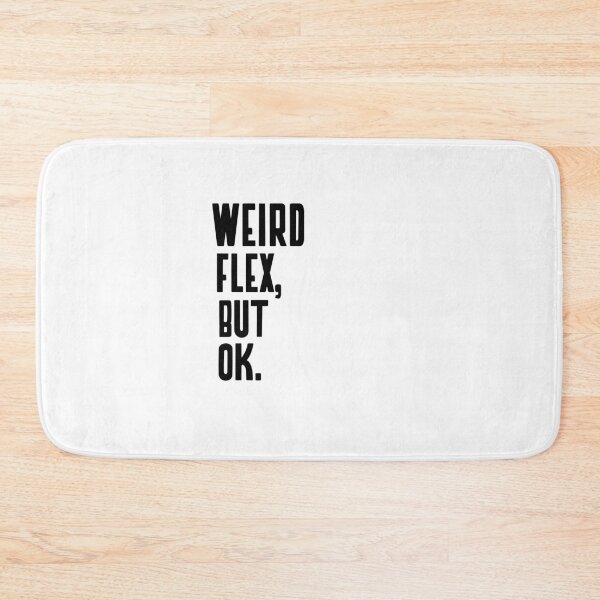 Item preview,  WEIRD FLEX BUT OK designed and sold by Leomi-2.