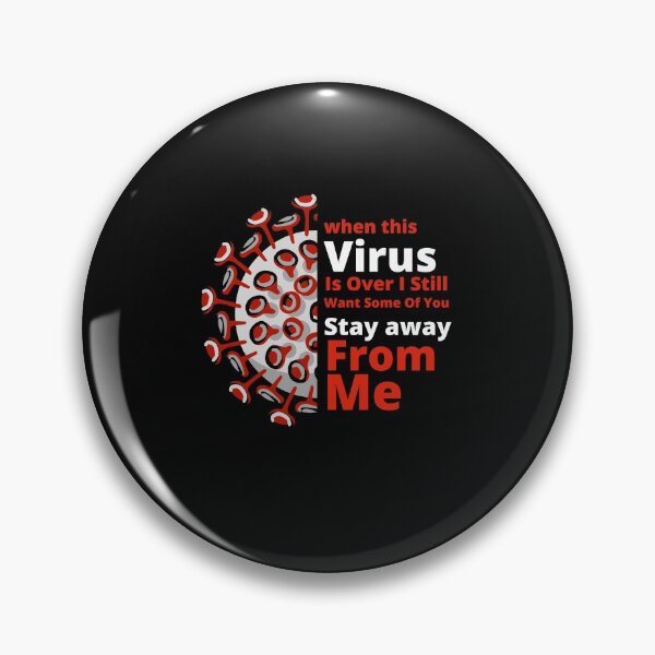 Item preview, when this virus is over i still want some of you to stay away from me designed and sold by Ajith arts.