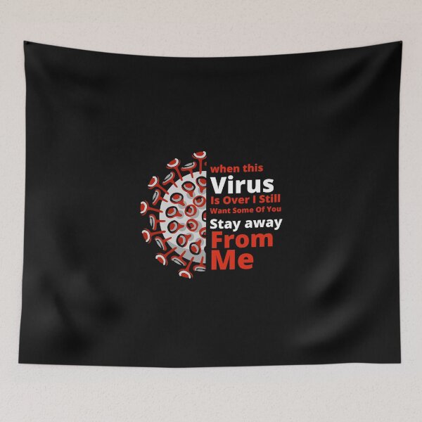 Item preview, when this virus is over i still want some of you to stay away from me designed and sold by Ajith arts.