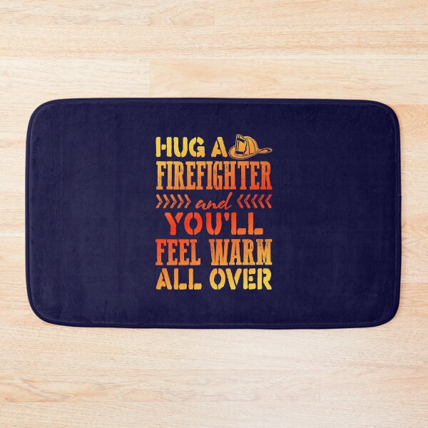 Item preview, Hug A Firefighter And You'll Feel Warm All Over designed and sold by jaygo.