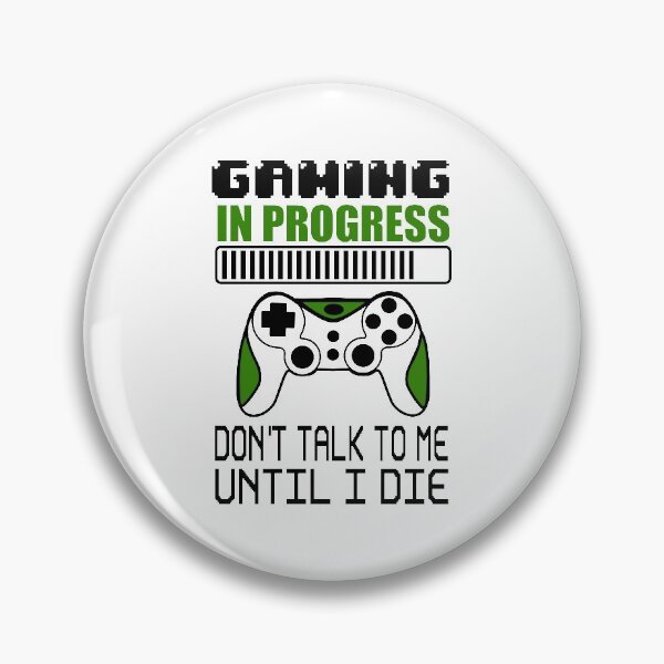 Item preview, Gaming in Progress Don't Talk to Me designed and sold by AmazingViews.