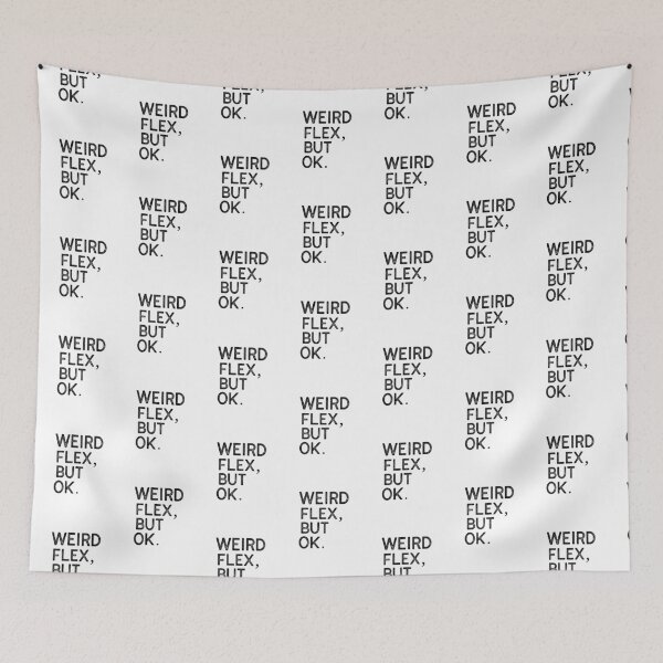 Item preview,   WEIRD FLEX BUT OK designed and sold by Leomi-2.