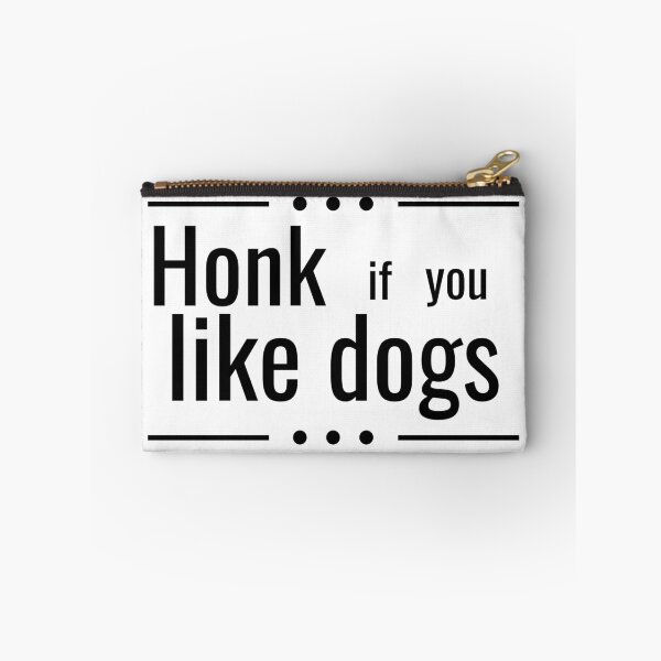 Item preview, honk if you like dogs designed and sold by JaMatt1983.