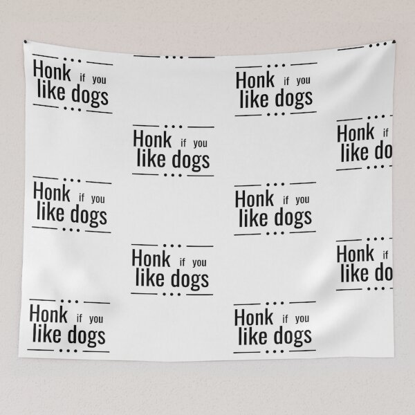 Item preview, honk if you like dogs designed and sold by JaMatt1983.