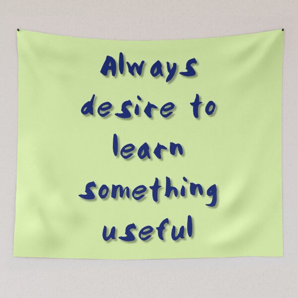 Item preview, Always desire to learn something useful , quote, designed and sold by Ani1111.