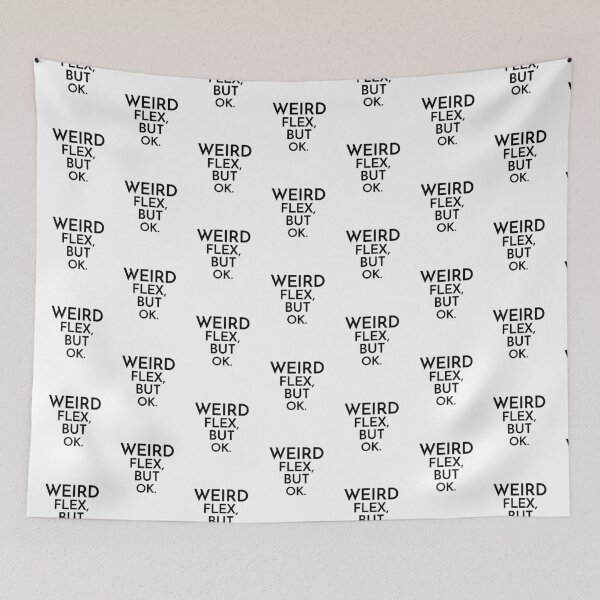 Item preview,  WEIRD FLEX BUT OK designed and sold by Leomi-2.