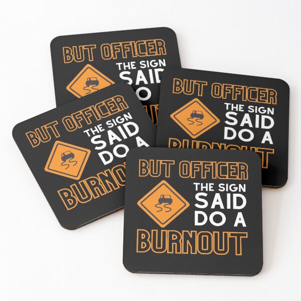 Item preview, But Officer The Sign Said Do A Burnout designed and sold by vibrantyy.