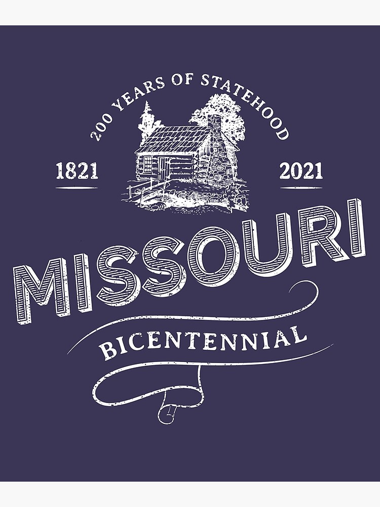 "Missouri Bicentennial 18212021 Celebrate 200th Anniversary" Poster by