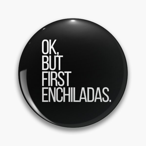Item preview, Ok, but first Enchiladas designed and sold by thehonestjoe.