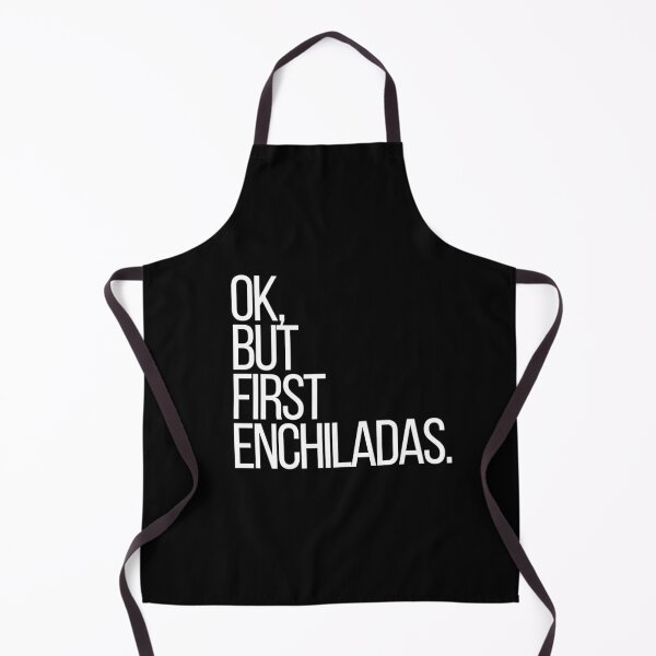 Item preview, Ok, but first Enchiladas designed and sold by thehonestjoe.