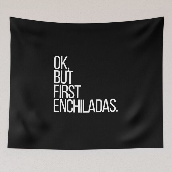 Item preview, Ok, but first Enchiladas designed and sold by thehonestjoe.