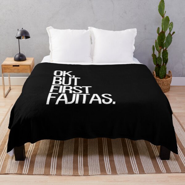 Item preview, Ok, but first Fajitas designed and sold by thehonestjoe.