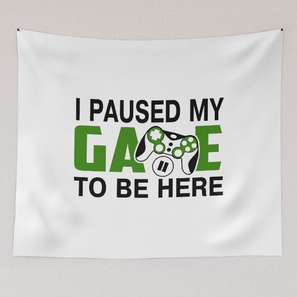 Item preview, I Paused My Game to Be Here designed and sold by AmazingViews.