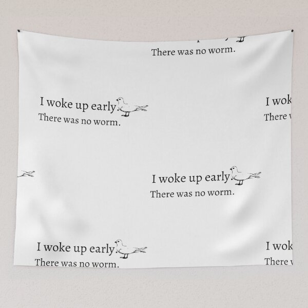 Item preview, I work up early. There was no worm. Funny morning bird with worm.  designed and sold by TheWaterBirds.