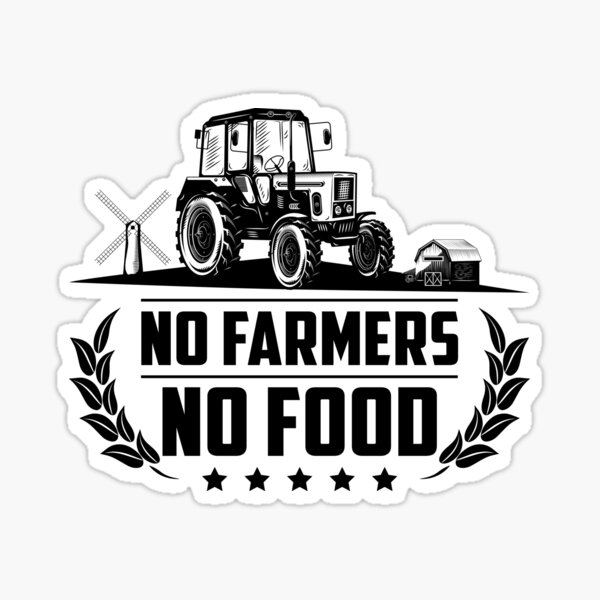 NO FARMERS NO FOOD Sticker