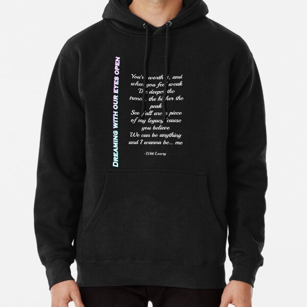 Dreaming with our eyes open Lyrics - Witt Lowry Pullover Hoodie