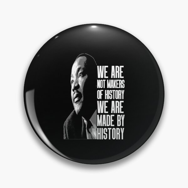 Item preview,  We Are Not Makers Of History We Are Made By History Martin Luther King Jr designed and sold by AmalGr.