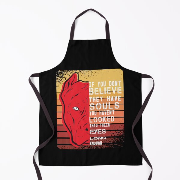 Item preview, of If you Don't Believe They Have Souls You Haven't Looked Into Their Eyes Long Enough| gift for mom ,dad |animal lover designed and sold by delkh07.