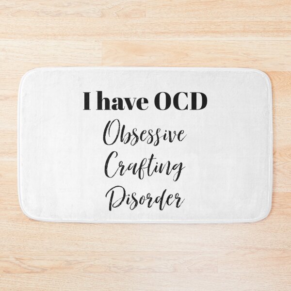Item preview, I have OCD Obsessive Crafting Disorder designed and sold by carpetunicam.