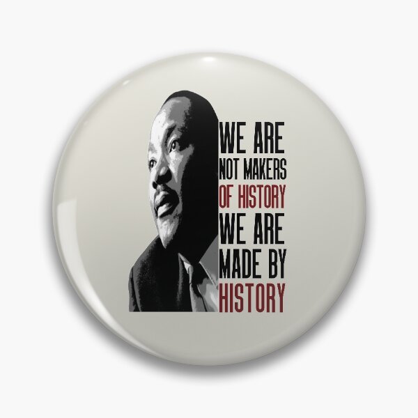 Item preview,  We Are Not Makers Of History We Are Made By History Martin Luther King Jr designed and sold by AmalGr.
