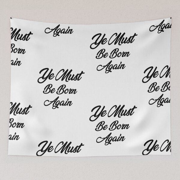 Item preview, Ye Must Be Born Again Scripture Quote designed and sold by AritraSur.