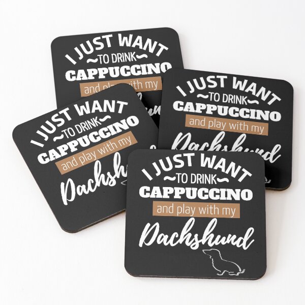 Item preview, I just want to drink Cappuccino and play with my Dachshund | black designed and sold by TheDachshund.