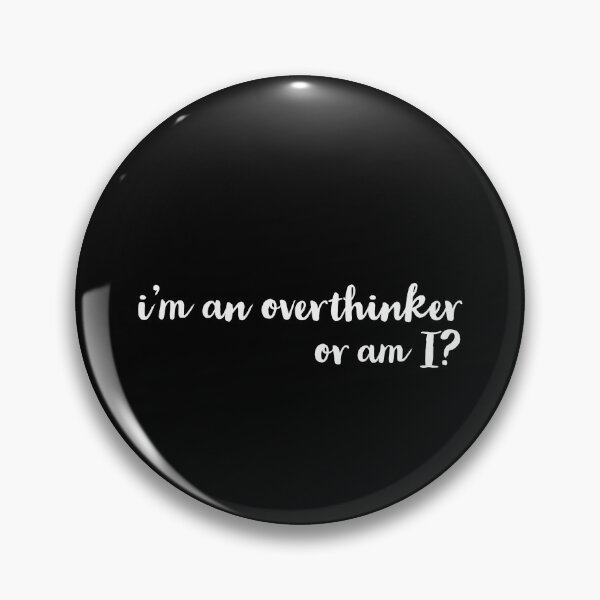 Item preview, I`m An Overthinker , Or Am I? designed and sold by Express YRSLF.