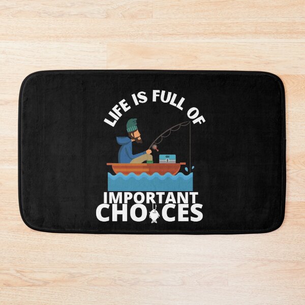 Item preview, Life is full of important choices FISHING designed and sold by MyTrendStore.
