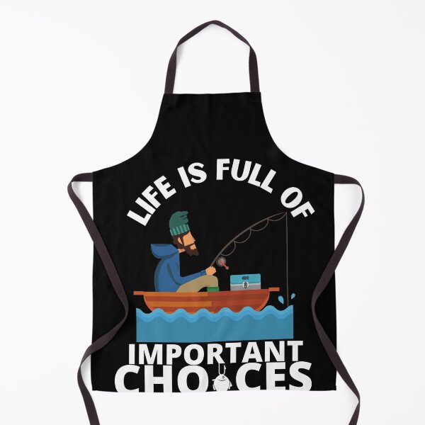 Item preview, Life is full of important choices FISHING designed and sold by MyTrendStore.