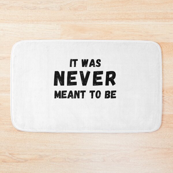 Item preview, It Was Never Meant To Be designed and sold by Emerg-Apparel.