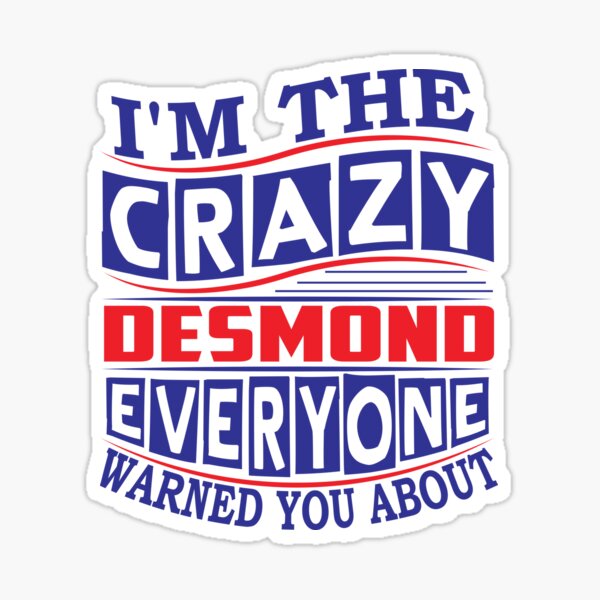 Artikel-Vorschau von DESMOND Name. Ich bin der verrückte DESMOND, vor dem dich alle gewarnt haben, designt und verkauft von thinkbicycle.