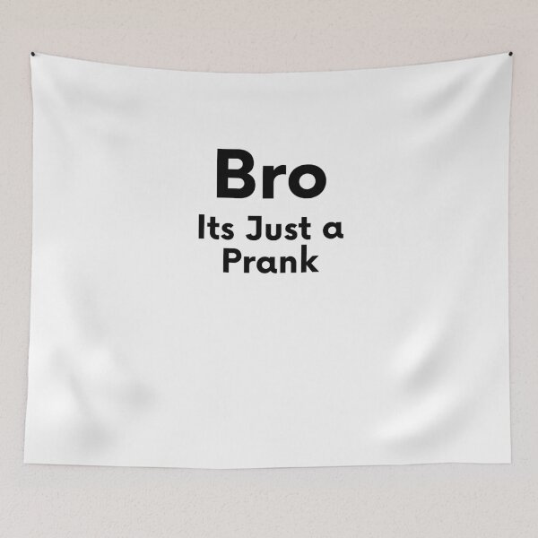 Item preview, Bro Its Just a Prank Gift designed and sold by Emerg-Apparel.