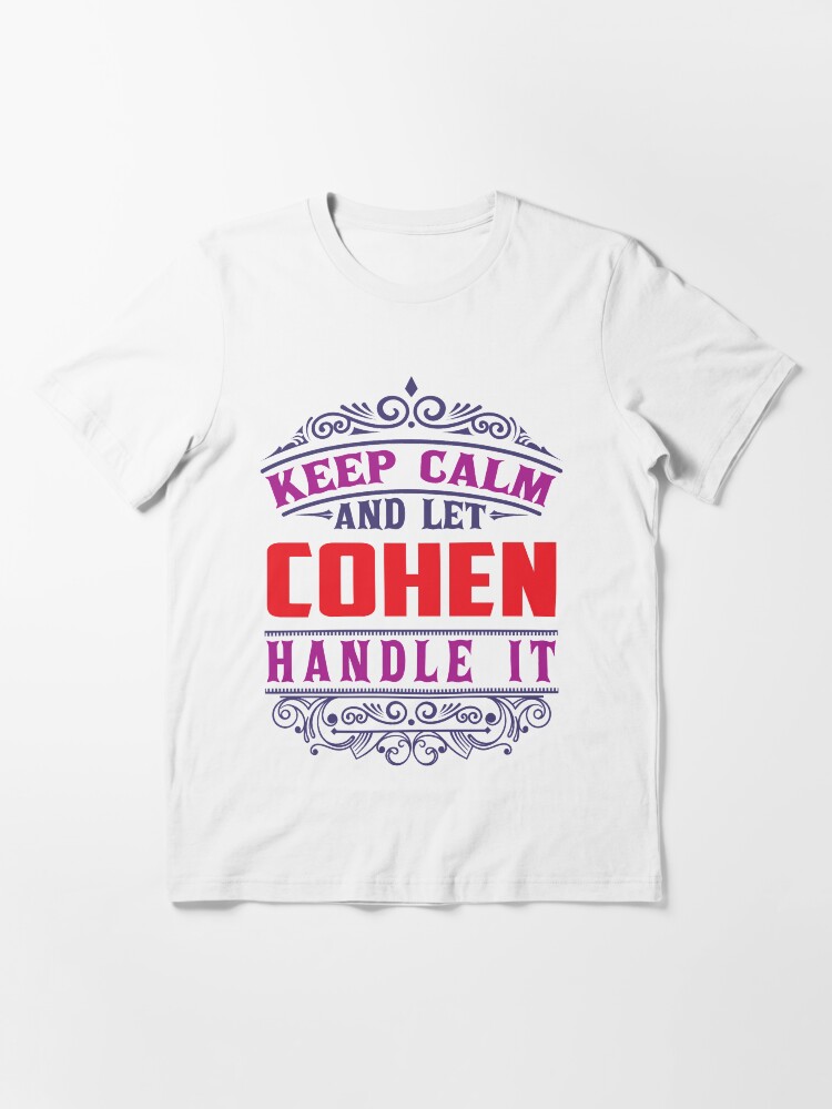 Alternate view of COHEN Name. Keep Calm And Let COHEN Handle It Essential T-Shirt