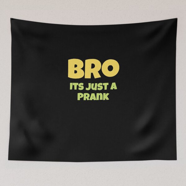 Item preview, Bro Its Just a Prank Gift designed and sold by Emerg-Apparel.