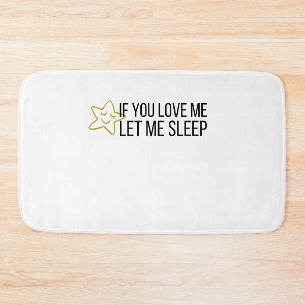Item preview, If You Love Me Let Me Sleep Gift designed and sold by Emerg-Apparel.
