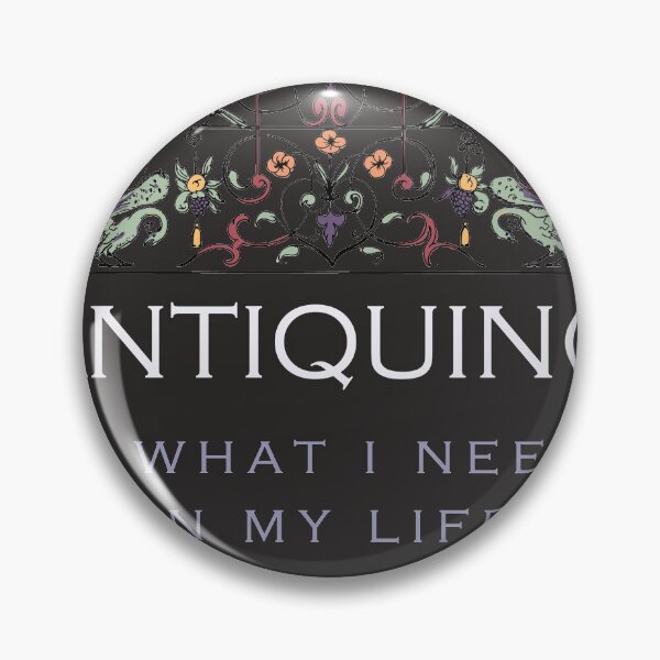 Item preview, Antiquing Is What I Need In My Life designed and sold by catchyyart.