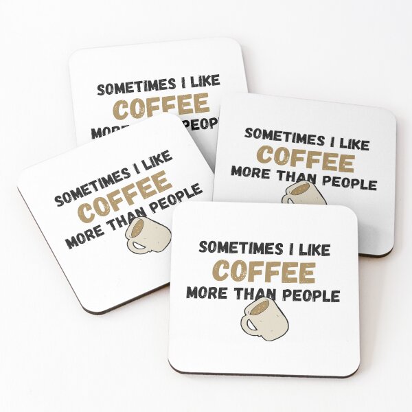 Item preview, Coffee... Sometimes I like it more than people designed and sold by FlyingTreg.