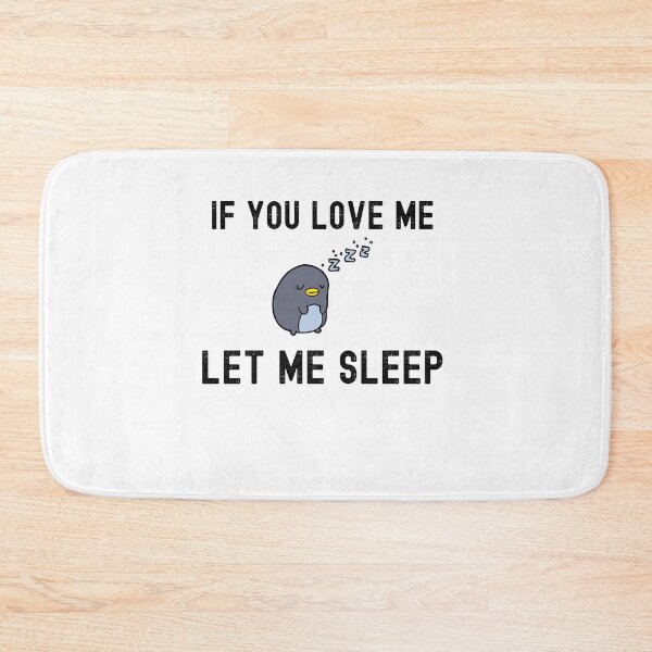 Item preview, If You Love Me Let Me Sleep Gift designed and sold by Emerg-Apparel.