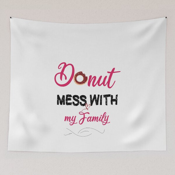 Item preview,  Donut Mess With my Family, Gifts,  funny gifts cute Donut Mess With my Family gift, Best gifts Donut Mess With my Family designed and sold by HananDesign13.