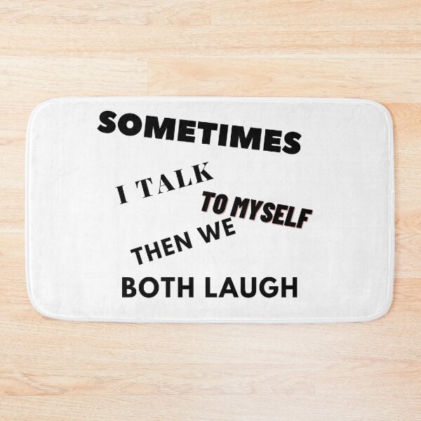 Item preview, Sometimes I Talk To Myself Then We Both Laugh designed and sold by leonmarket.