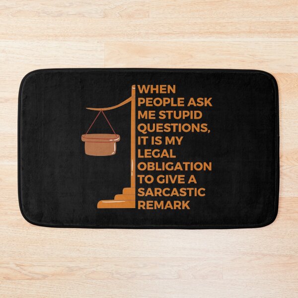 Item preview, When people ask me stupid questions, it is my legal obligation to give a sarcastic remark | Witty | Funny designed and sold by FitBeast.