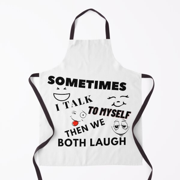 Item preview, Sometimes I Talk To Myself Then We Both Laugh designed and sold by leonmarket.