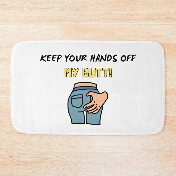 Item preview, Keep Your Hands Off My Butt designed and sold by TSlayerMerch.
